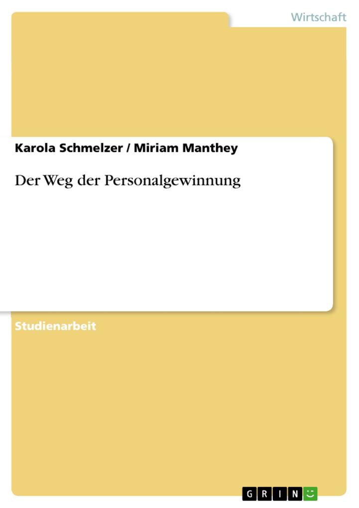 Der Weg der Personalgewinnung als eBook Download von Karola Schmelzer, Miriam Manthey - Karola Schmelzer, Miriam Manthey