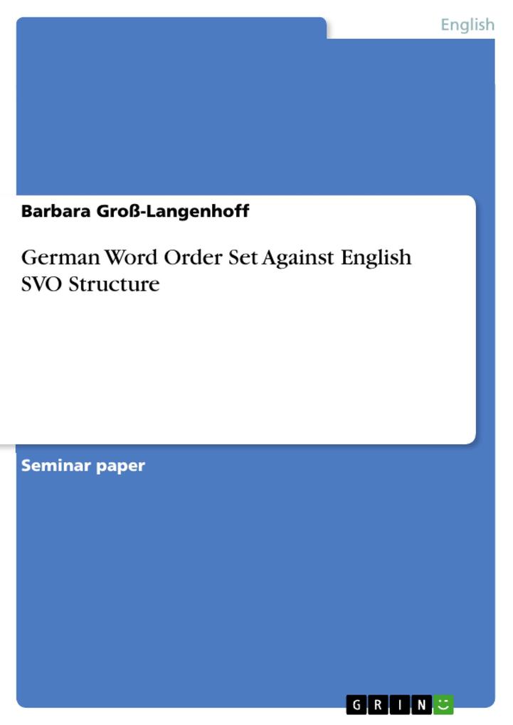 German Word Order Set Against English SVO Structure - Barbara Groß-Langenhoff