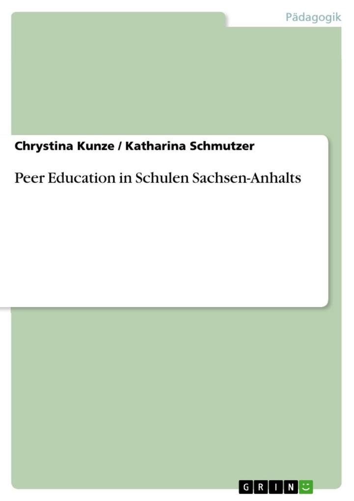 Peer Education in Schulen Sachsen-Anhalts - Chrystina Kunze/ Katharina Schmutzer
