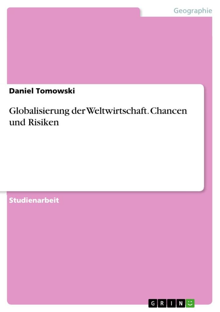 Globalisierung der Weltwirtschaft. Chancen und Risiken als eBook Download von Daniel Tomowski - Daniel Tomowski