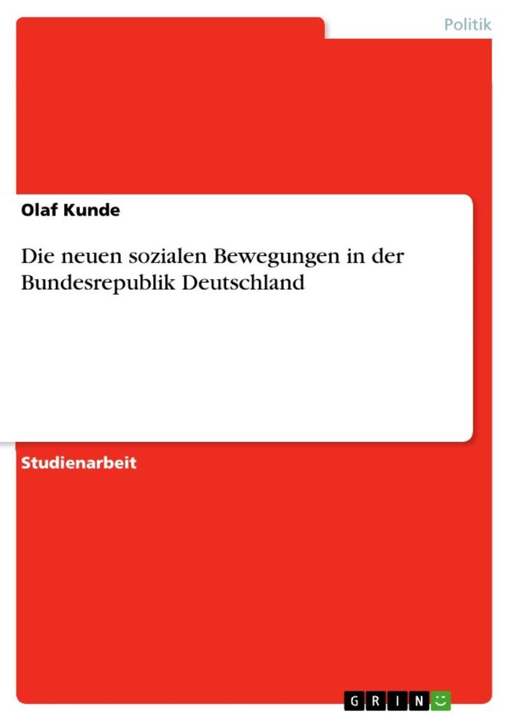 Die neuen sozialen Bewegungen in der Bundesrepublik Deutschland - Olaf Kunde