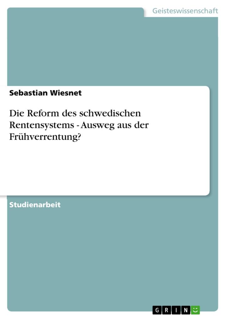 Die Reform des schwedischen Rentensystems - Ausweg aus der Frühverrentung? als eBook Download von Sebastian Wiesnet - Sebastian Wiesnet