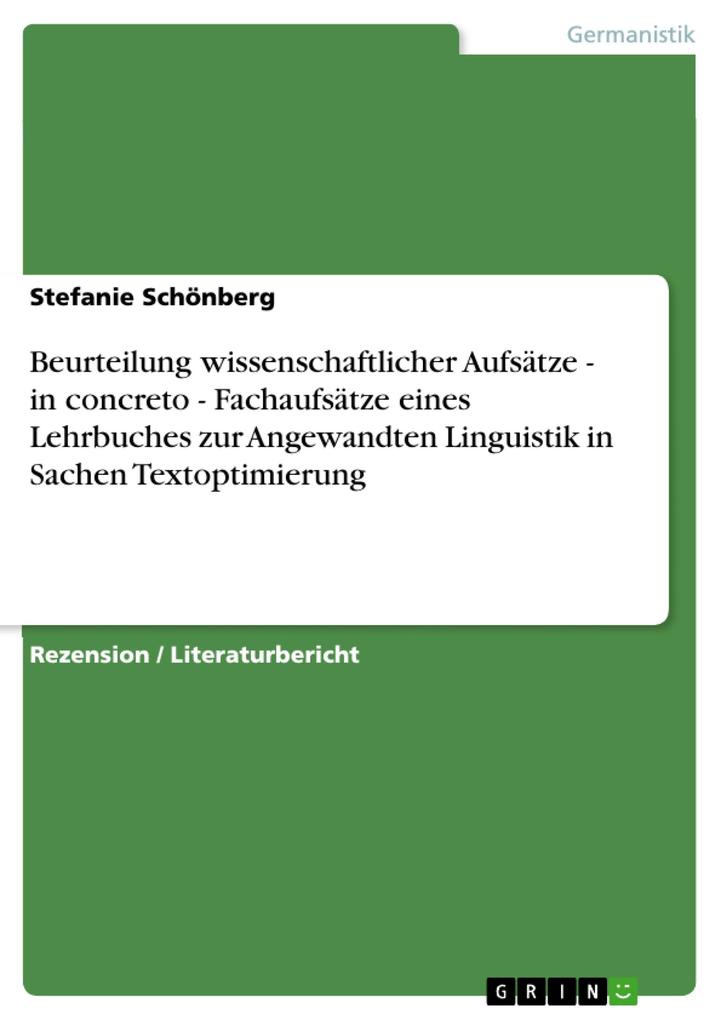 Beurteilung wissenschaftlicher Aufsätze - in concreto - Fachaufsätze eines Lehrbuches zur Angewandten Linguistik in Sachen Textoptimierung - Stefanie Schönberg