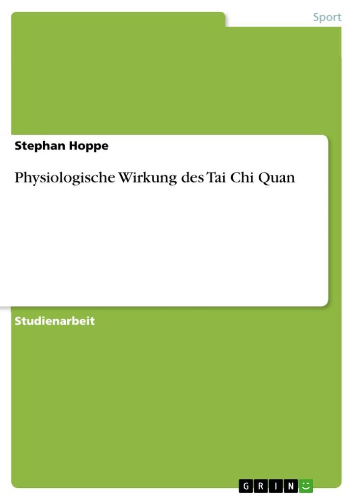 Physiologische Wirkung des Tai Chi Quan - Stephan Hoppe