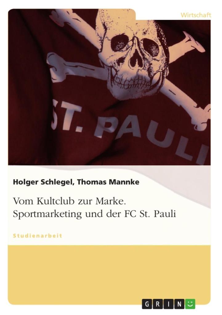 Sportmarketing und der FC St. Pauli - vom Kultclub zur Marke