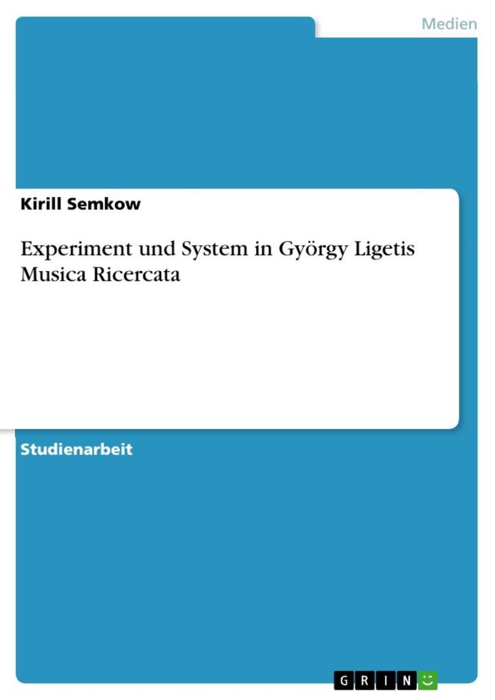 Experiment und System in György Ligetis Musica Ricercata