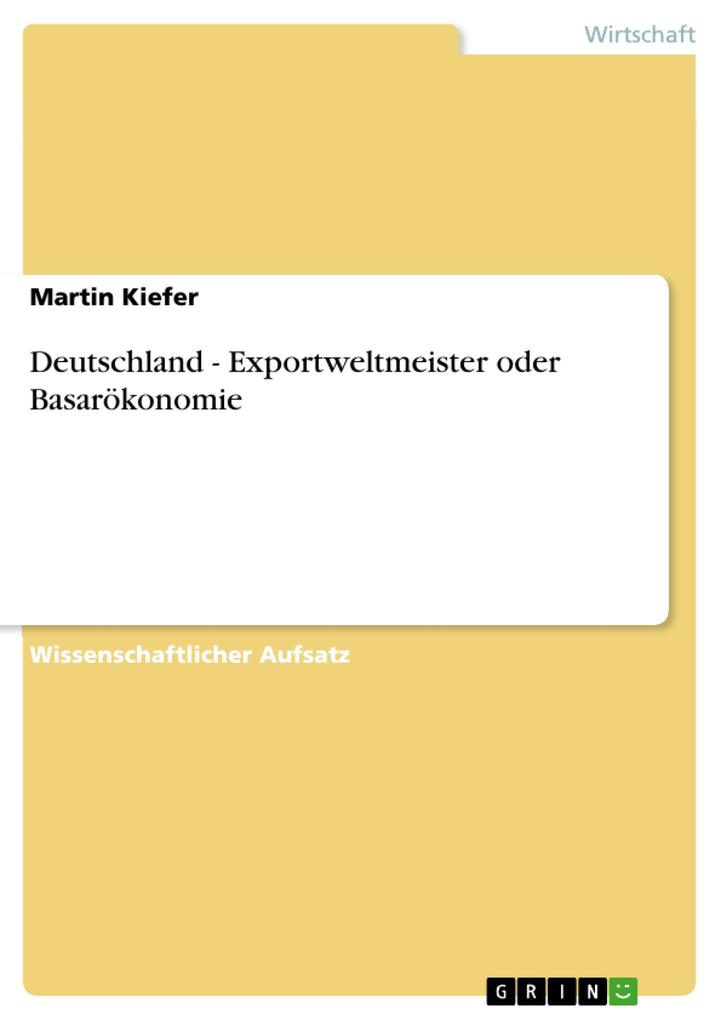 Deutschland - Exportweltmeister oder Basarökonomie