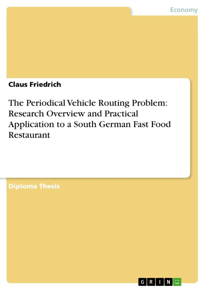 The Periodical Vehicle Routing Problem: Research Overview and Practical Application to a South German Fast Food Restaurant