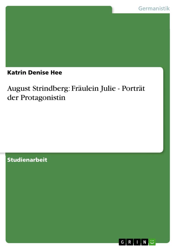 August Strindberg: Fräulein Julie - Porträt der Protagonistin