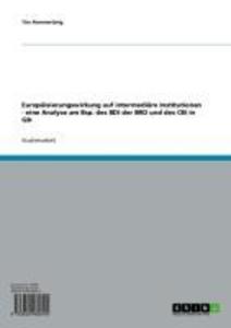 Europäisierungswirkung auf intermediäre Institutionen - eine Analyse am Bsp. des BDI der BRD und des CBI in GB-