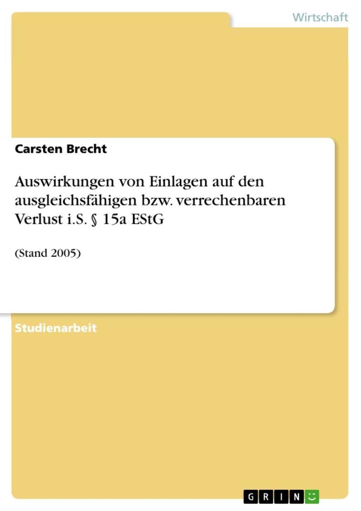 Auswirkungen von Einlagen auf den ausgleichsfähigen bzw. verrechenbaren Verlust i.S. § 15a EStG als eBook Download von Carsten Brecht - Carsten Brecht