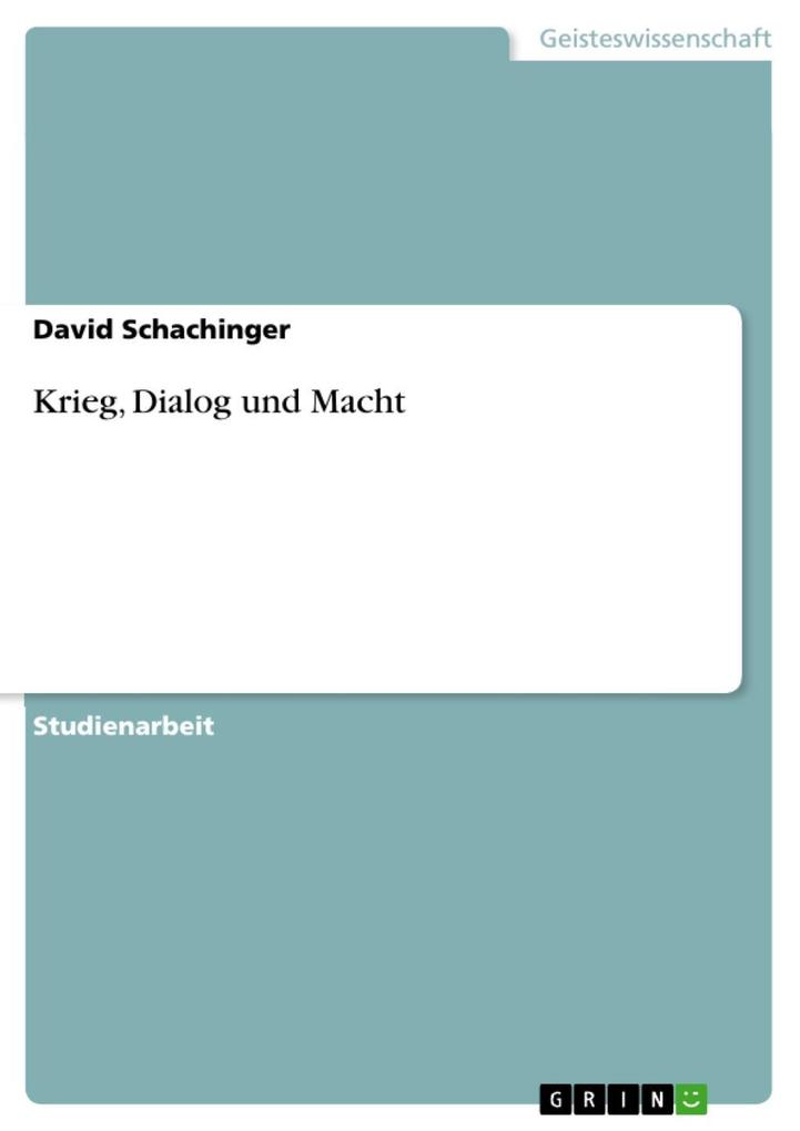 Krieg Dialog und Macht - David Schachinger