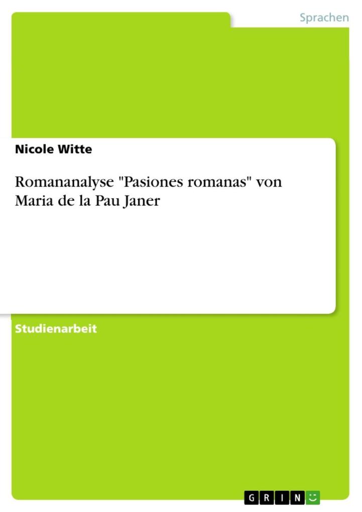 Romananalyse Pasiones romanas von Maria de la Pau Janer - Nicole Witte