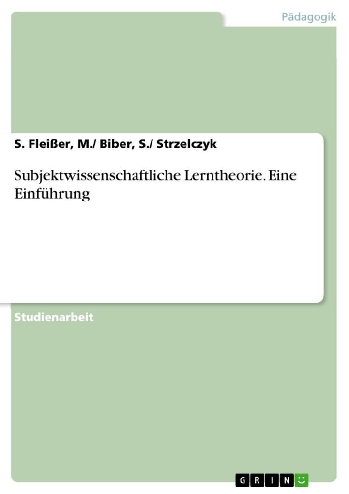Subjektwissenschaftliche Lerntheorie. Eine Einführung - M. Biber Fleißer