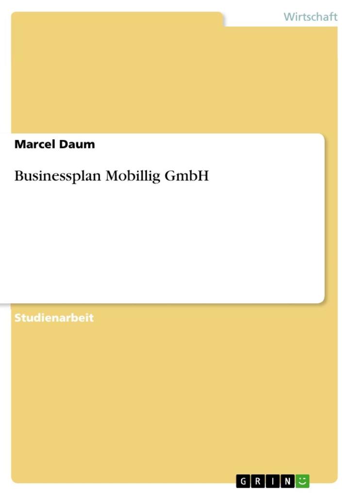 Businessplan Mobillig GmbH als eBook Download von Marcel Daum - Marcel Daum