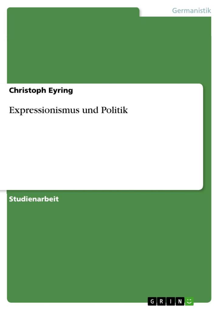 Expressionismus und Politik - Christoph Eyring