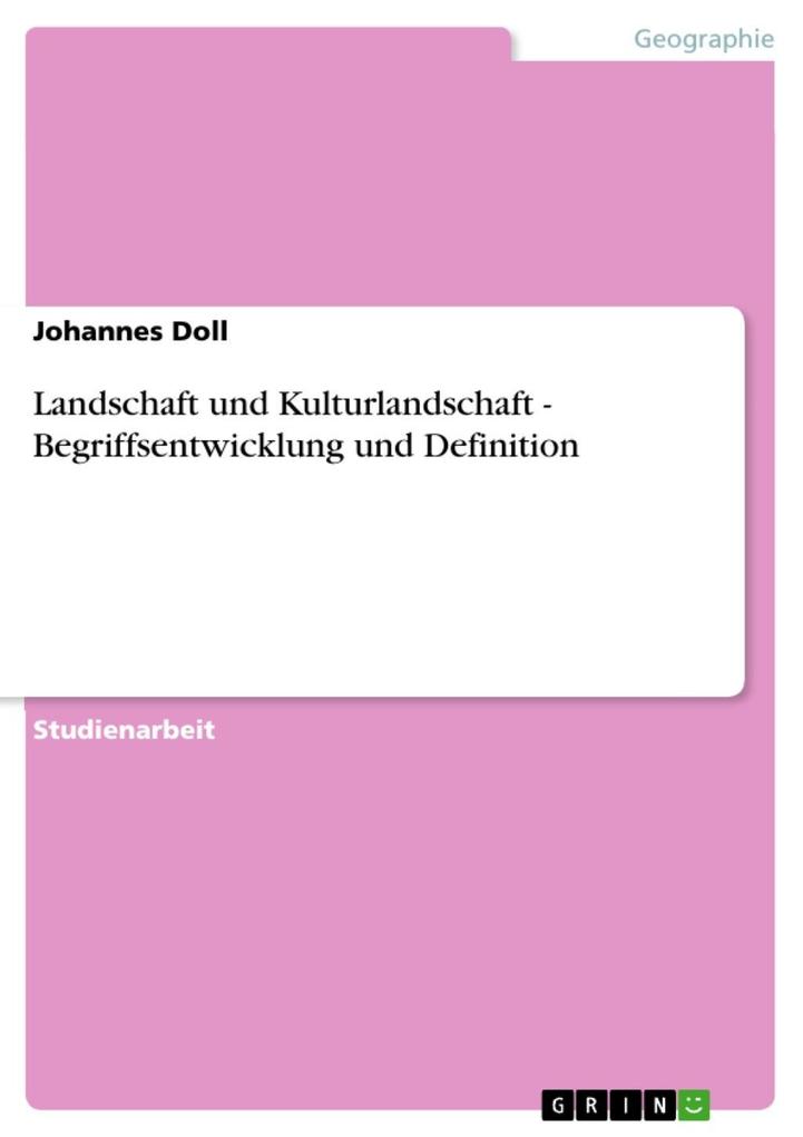 Landschaft und Kulturlandschaft - Begriffsentwicklung und Definition als eBook Download von Johannes Doll - Johannes Doll