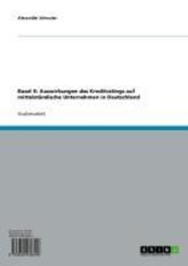 Basel II: Auswirkungen des Kreditratings auf mittelständische Unternehmen in Deutschland