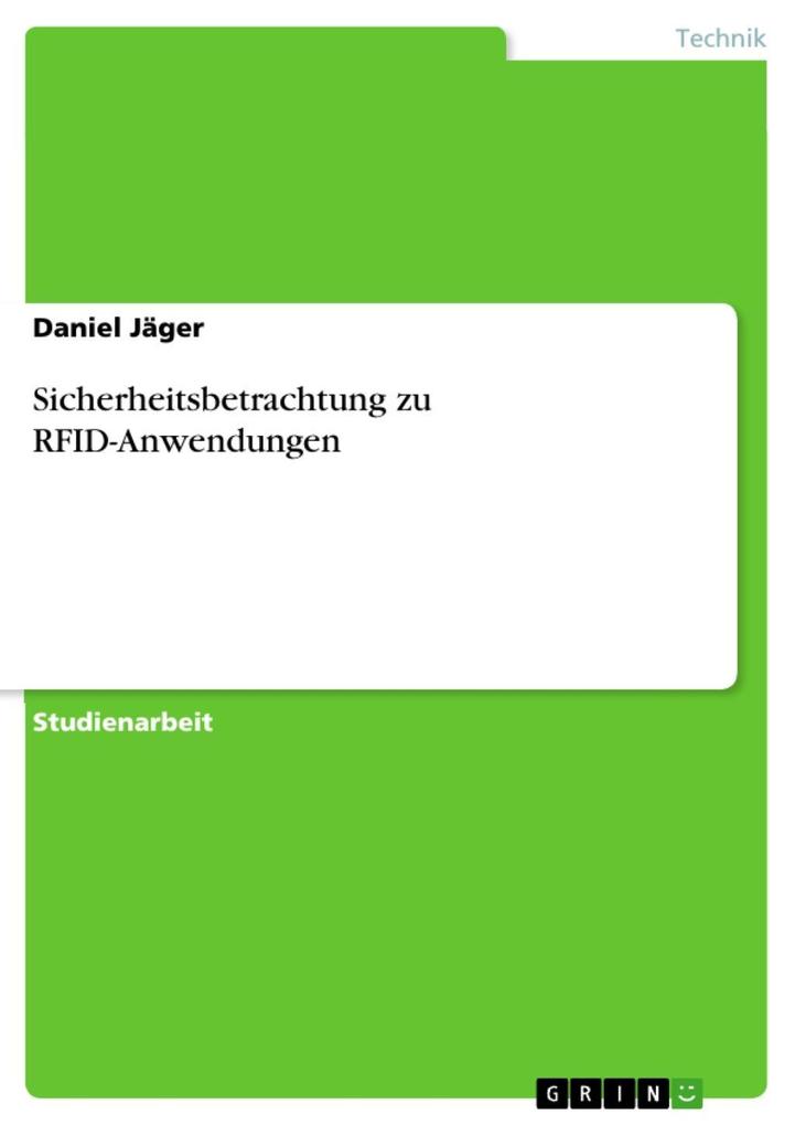 Sicherheitsbetrachtung zu RFID-Anwendungen - Daniel Jäger
