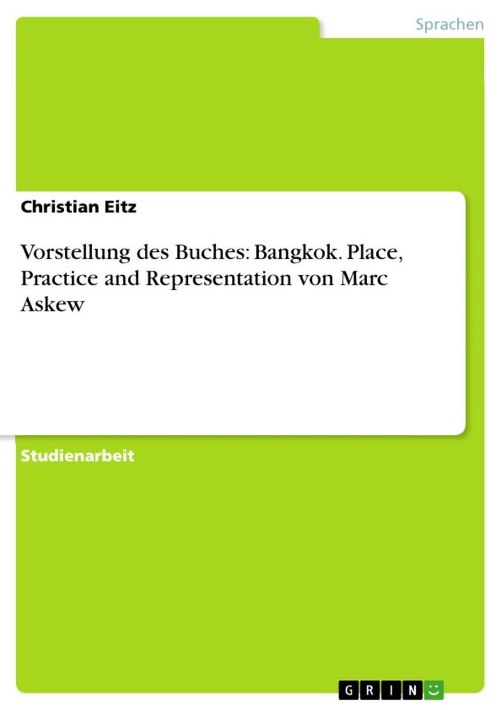 Vorstellung des Buches: Bangkok. Place Practice and Representation von Marc Askew