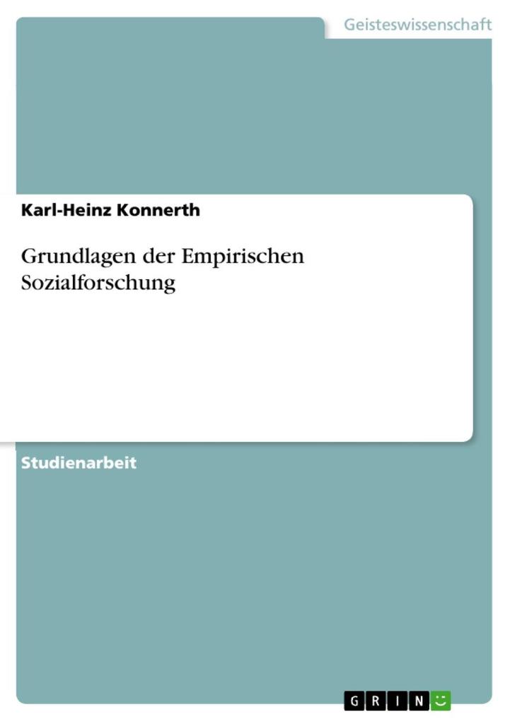 Grundlagen der Empirischen Sozialforschung - Karl-Heinz Konnerth