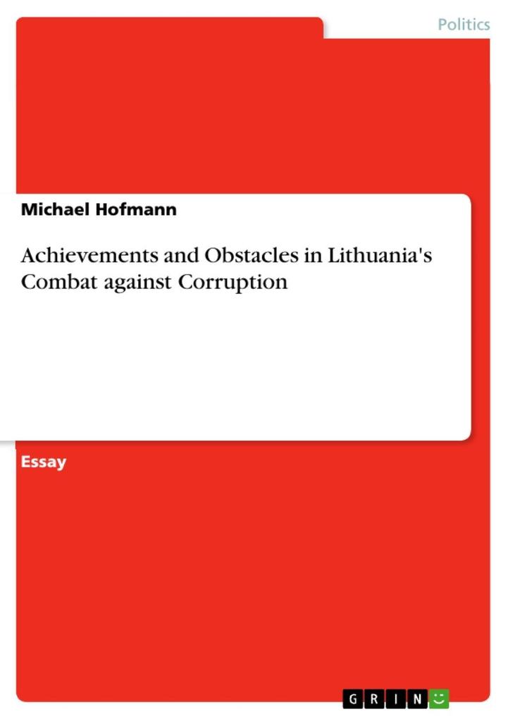 Achievements and Obstacles in Lithuania‘s Combat against Corruption