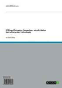 RFID und Pervasive Computing - eine kritische Betrachtung der Technologie als eBook Download von Jakob Schlademann - Jakob Schlademann