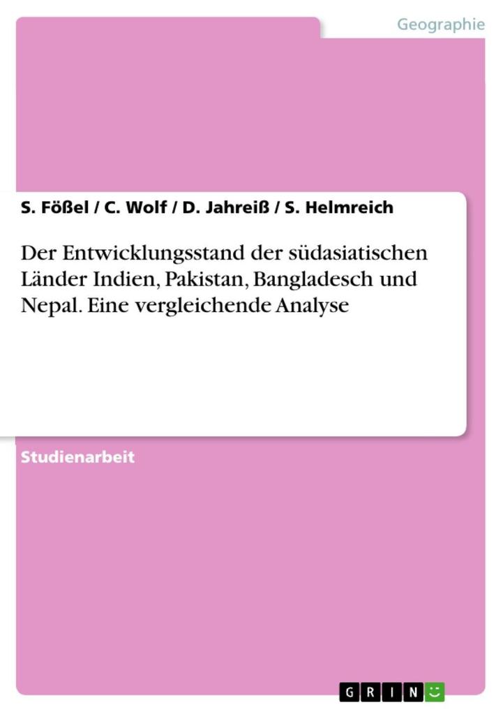Der Entwicklungsstand der südasiatischen Länder Indien Pakistan Bangladesch und Nepal. Eine vergleichende Analyse