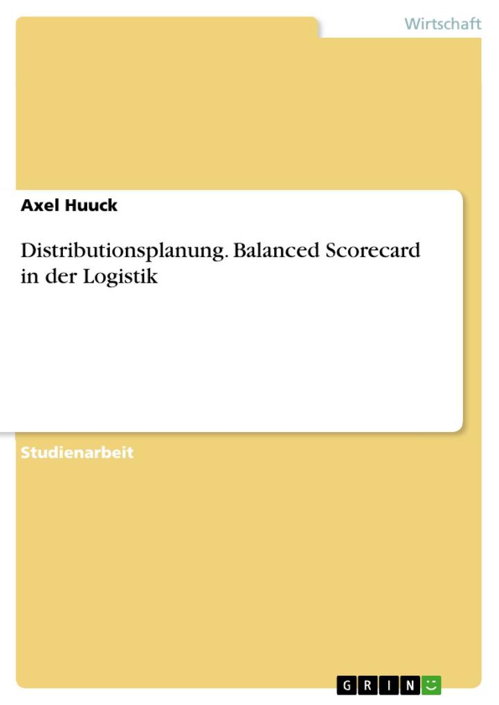 Balanced Scorecard in der Logistik am Beispiel Einkauf