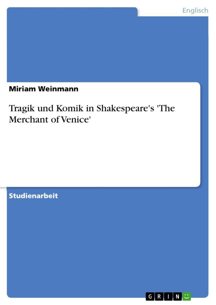 Tragik und Komik in Shakespeare‘s ‘The Merchant of Venice‘