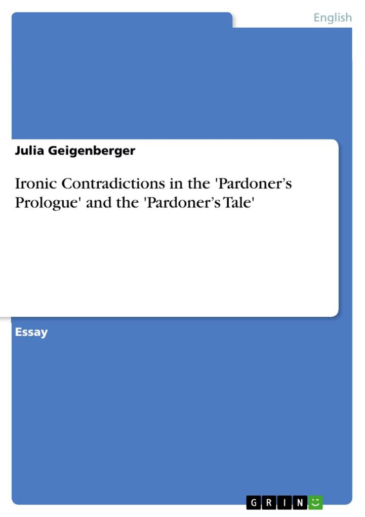 Ironic Contradictions in the ‘Pardoner‘s Prologue‘ and the ‘Pardoner‘s Tale‘