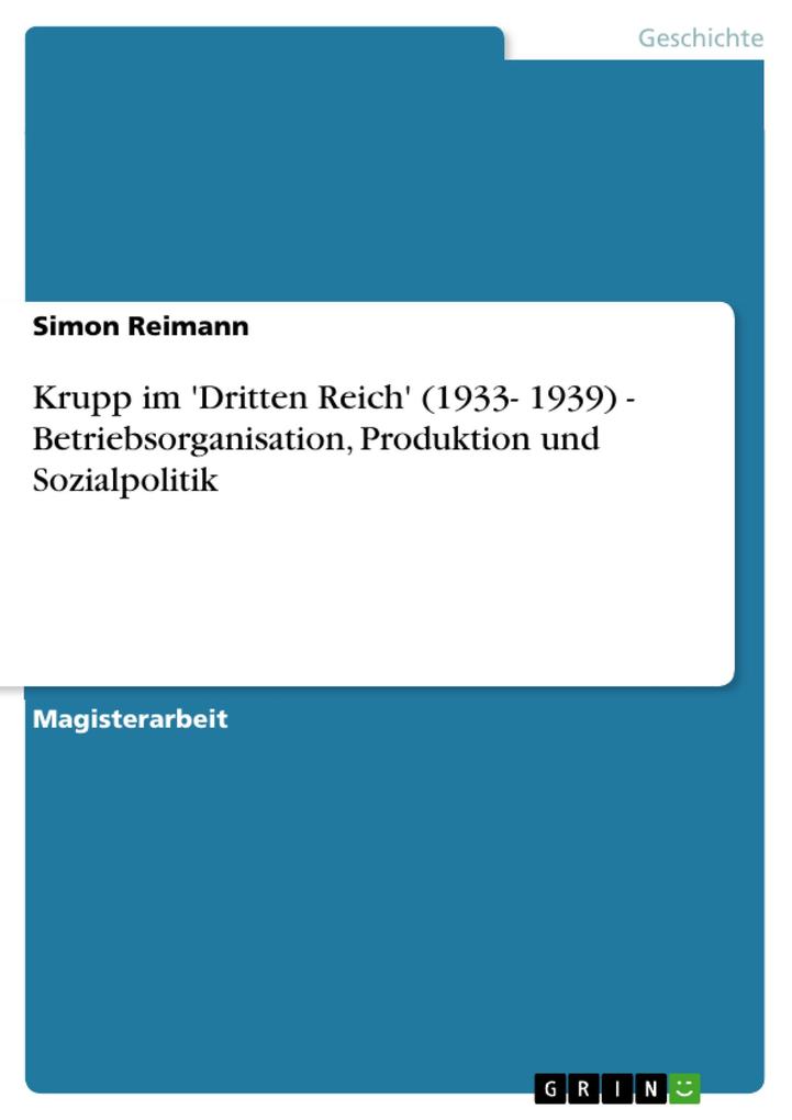 Krupp im ´Dritten Reich´ (1933- 1939) - Betriebsorganisation, Produktion und Sozialpolitik als eBook Download von Simon Reimann - Simon Reimann