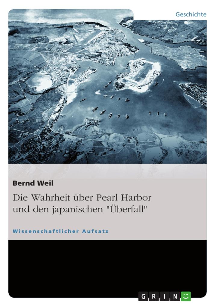 Die Wahrheit über Pearl Harbor und den japanischen Angriff - Bernd Weil