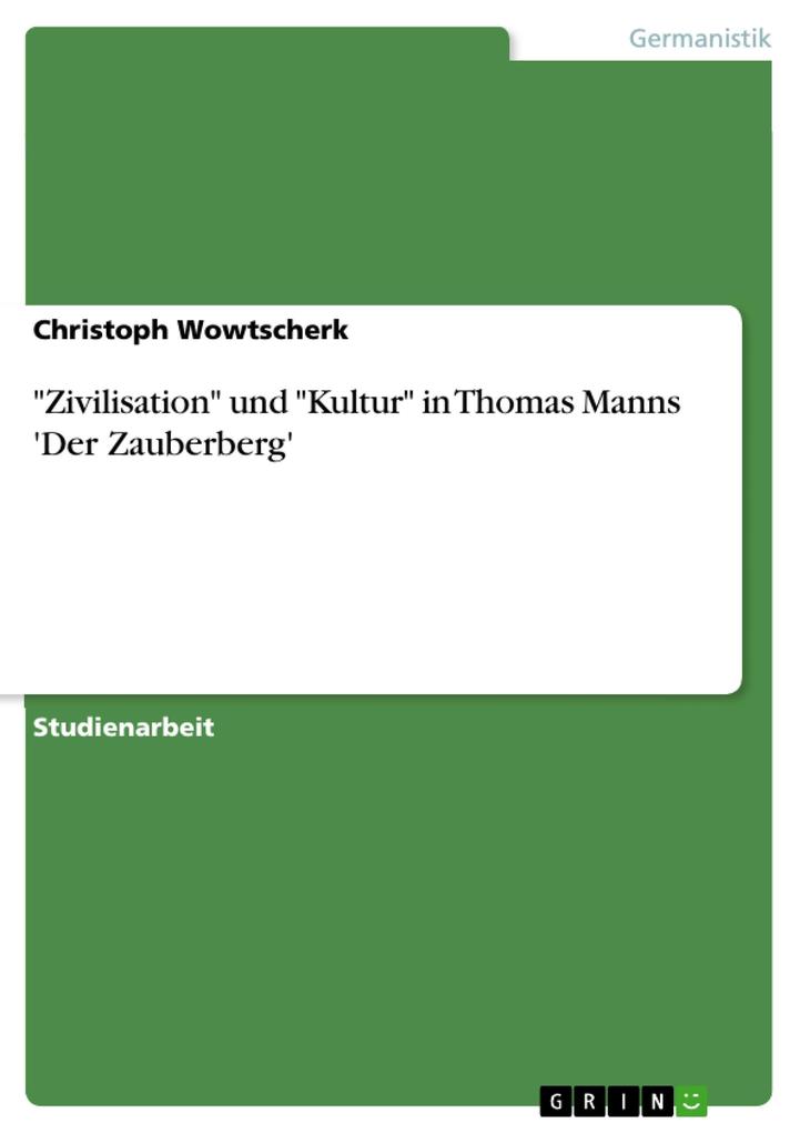 Zivilisation und Kultur in Thomas Manns ‘Der Zauberberg‘