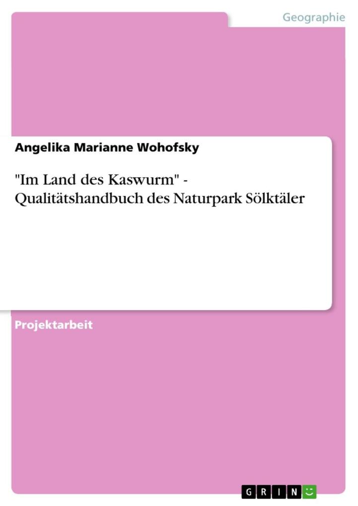 Im Land des Kaswurm - Qualitätshandbuch des Naturpark Sölktäler als eBook Download von Angelika Marianne Wohofsky - Angelika Marianne Wohofsky