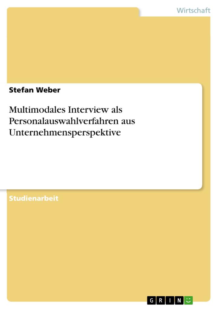 Multimodales Interview als Personalauswahlverfahren aus Unternehmensperspektive - Stefan Weber
