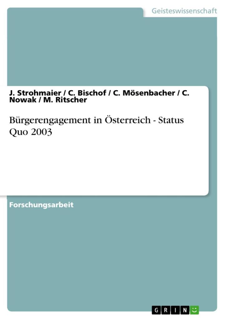 Bürgerengagement in Österreich - Status Quo 2003 - J. Strohmaier/ C. Bischof/ C. Mösenbacher/ C. Nowak/ M. Ritscher