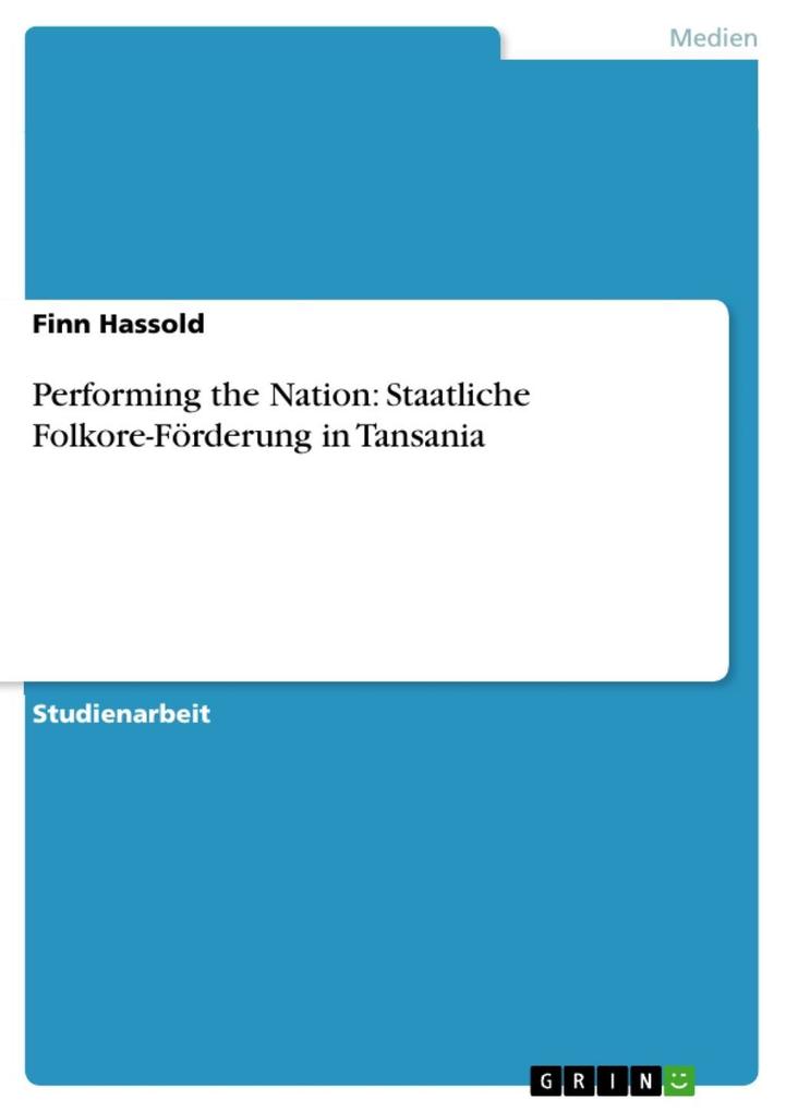 Performing the Nation: Staatliche Folkore-Förderung in Tansania