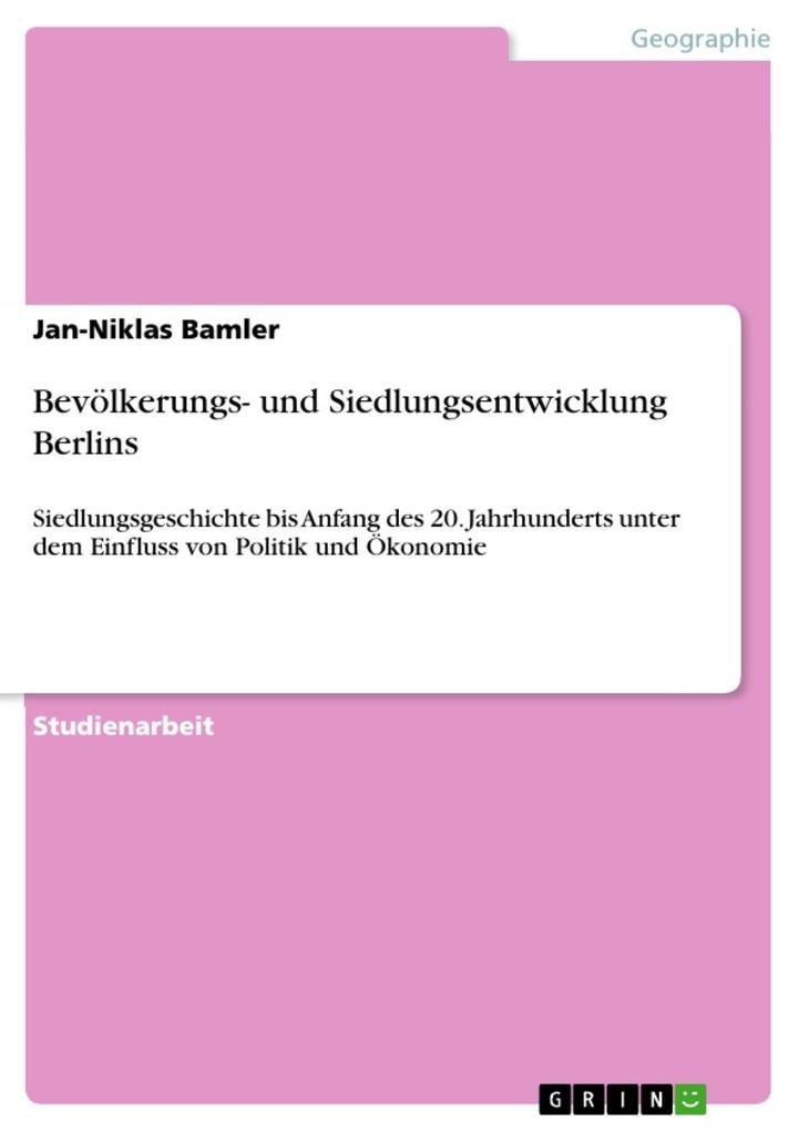 Bevölkerungs- und Siedlungsentwicklung Berlins - Jan-Niklas Bamler