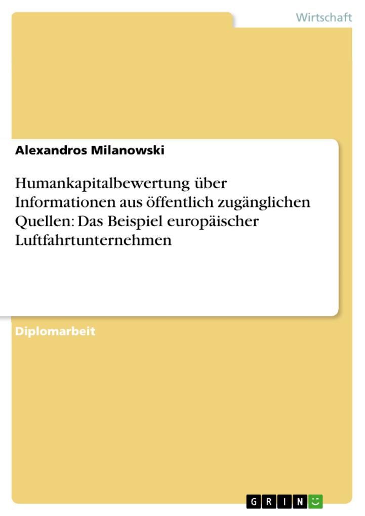 Humankapitalbewertung über Informationen aus öffentlich zugänglichen Quellen: Das Beispiel europäischer Luftfahrtunternehmen - Alexandros Milanowski
