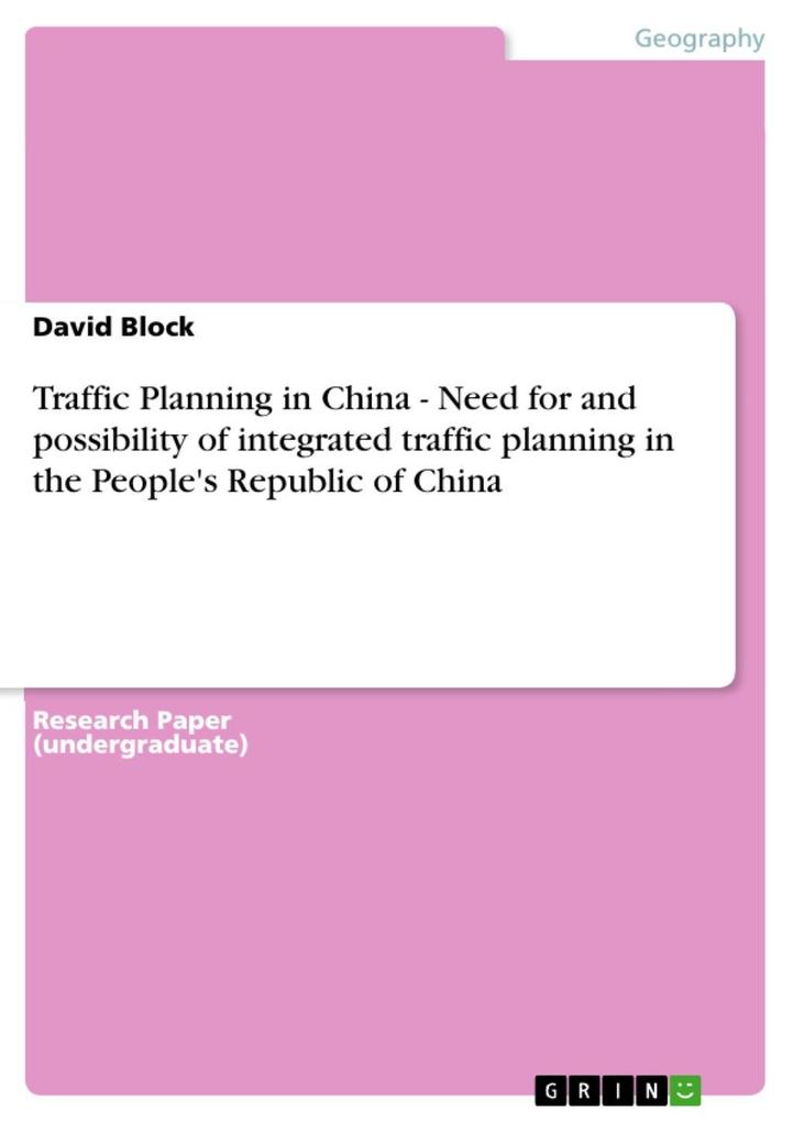 Traffic Planning in China - Need for and possibility of integrated traffic planning in the People‘s Republic of China