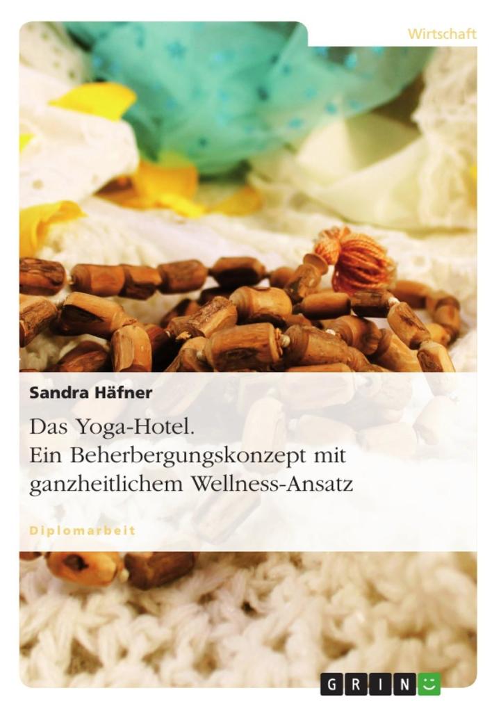 Das Yoga-Hotel - Ein Beherbergungskonzept mit ganzheitlichem Wellness-Ansatz