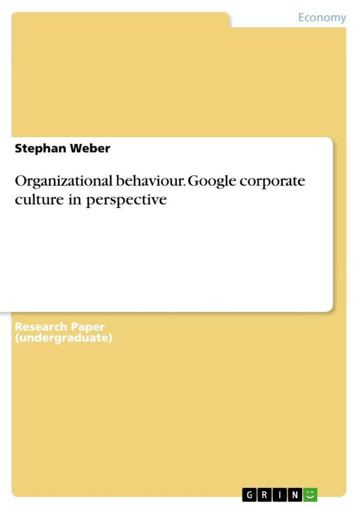 Organizational behaviour - Google corporate culture in perspective