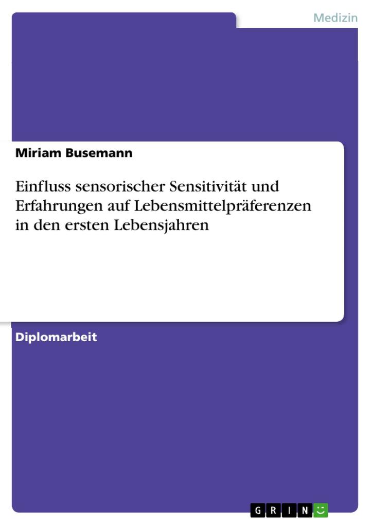 Einfluss sensorischer Sensitivität und Erfahrungen auf Lebensmittelpräferenzen in den ersten Lebensjahren als eBook Download von Miriam Busemann - Miriam Busemann