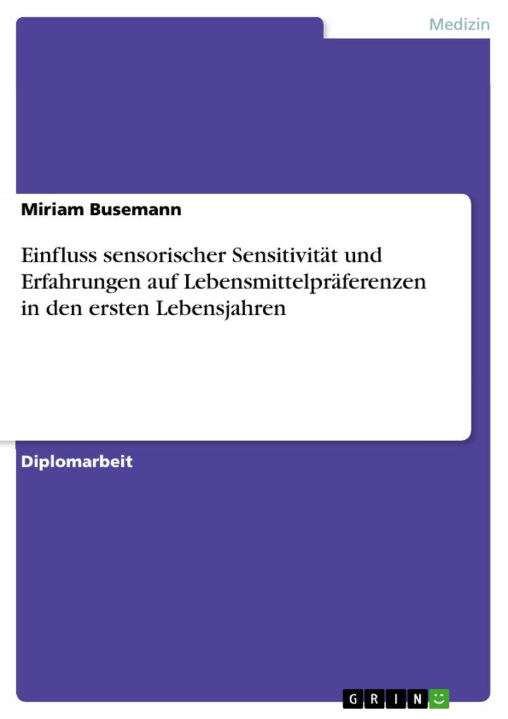 Einfluss sensorischer Sensitivität und Erfahrungen auf Lebensmittelpräferenzen in den ersten Lebensjahren