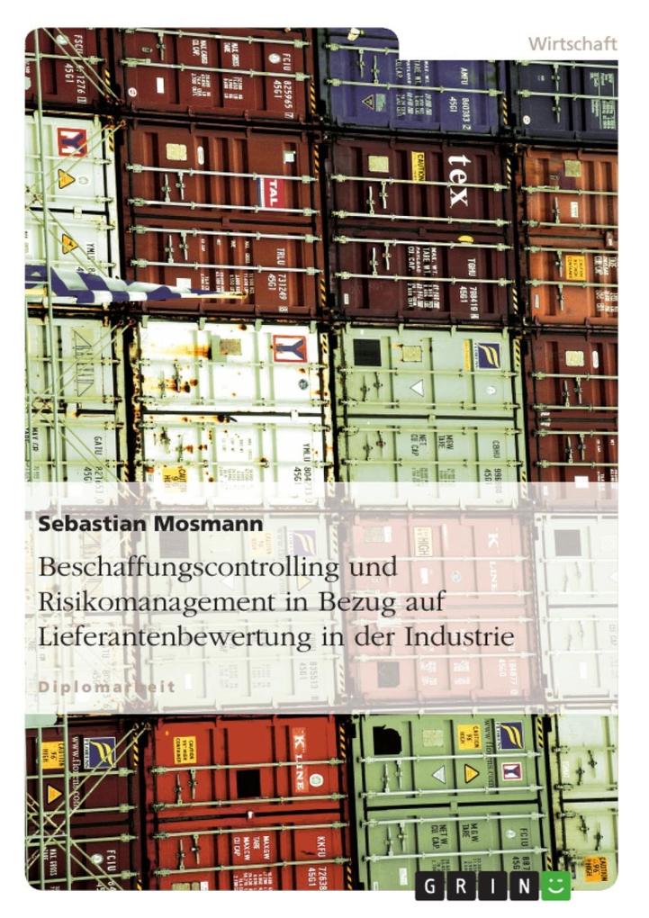 Beschaffungscontrolling und Risikomanagement in Bezug auf Lieferantenbewertung in der Industrie - Sebastian Mosmann