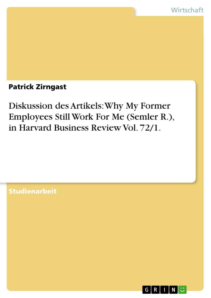 Diskussion des Artikels: Why My Former Employees Still Work For Me (Semler R.) in Harvard Business Review Vol. 72/1.