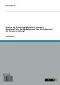 Analyse der Schulentwicklungsinstrumente in Rheinland-Pfalz - Der Modellversuch EiLe - Ein Instrument der Schulentwicklung?