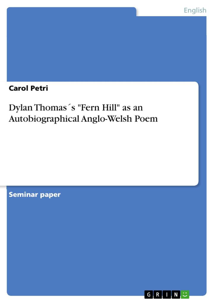 Dylan Thomass Fern Hill as an Autobiographical Anglo-Welsh Poem