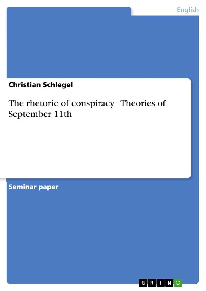 The rhetoric of conspiracy - Theories of September 11th